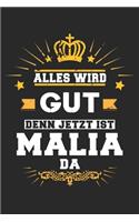 Alles wird gut denn jetzt ist Malia da