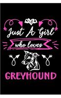 Just a girl who loves Greyhound: Cute Greyhound lovers notebook journal or dairy - Greyhound Dog owner appreciation gift - Lined Notebook Journal (6"x 9")