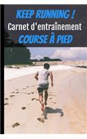 Keep running ! Carnet d'entraînement course à pied