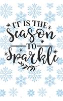 It's The Season To Sparkle: Christmas Journal / Notebook / Diary - Holiday Quote White Elephant Gift