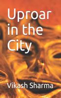 Uproar in the City