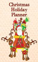 Christmas Holiday Planner and Organizer: Santa, reindeer and sleigh design. Gift lists, budget tracker, shopping lists, recipe sheets and more to make your celebration fun. 8x10 90 pages