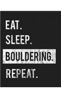 Eat Sleep Bouldering Repeat: Enthusiasts Gratitude Journal Planner 386 Pages Notebook Black Print 193 Days 8"x10" Thick Book