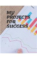 My Projects for Success