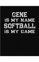 Gene Is My Name Softball Is My Game: Softball Themed College Ruled Compostion Notebook - Personalized Gift for Gene