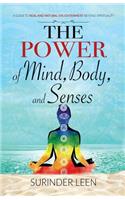 The Power of Mind, Body, and Senses