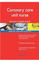 Coronary care unit nurse RED-HOT Career Guide; 2578 REAL Interview Questions