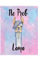 No Prob Lama: Llama Sketchbook 8.5 X 11 150 Pages