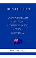 Commonwealth Functions (Statutes Review) Act 1981 (Australia) (2018 Edition)