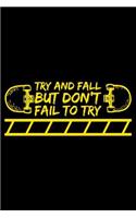 Try and Fall But Don't Fail to Try: Blank Lined Journal to Write in - Ruled Writing Notebook