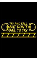 Try and Fall But Don't Fail to Try