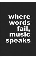 Where Words Fail Music Speaks