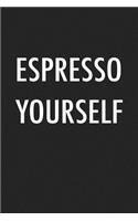Espresso Yourself