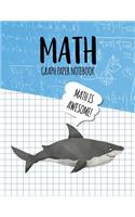 Math Graph Paper Notebook: Blank Graph Note Book Pages - Shark Blue Algebra(302 4x4 Graph Composition Notebook for Kids)