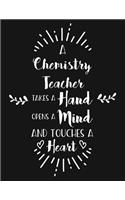 A Chemistry Teacher Takes a Hand Opens a Mind and Touches a Heart