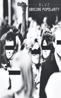 Obscure Popularity