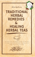 Traditional Herbal Remedies & Healing Herbal Teas