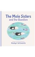 Mole Sisters and the Question
