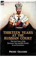 Thirteen Years at the Russian Court
