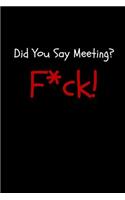 Did You Say Meeting? F*ck!