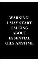 Warning! I May Start Talking about Essential Oils