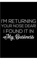 I'm Returning Your Nose Dear! I Found It in My Business