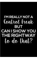 I'm Really Not a Control Freak But Can I Show You the Right Way to Do That?