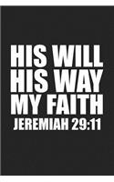 His Will His Way My Faith: A 6x9 Inch Matte Softcover Journal Notebook with 120 Blank Lined Pages