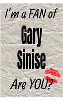 I'm a Fan of Gary Sinise Are You? Creative Writing Lined Journal: Promoting Fandom and Creativity Through Journaling...One Day at a Time(589 Actors)