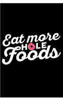 Eat More Hole Foods