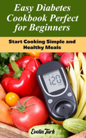 Easy Diabetes Cookbook Perfect for Beginners