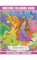 Coloring Books for Kids Aged 4 - 8 (Unicorn Coloring Book): A Unicorn Coloring (Colouring) Book with 30 Coloring Pages That Gradually Progress in Difficulty: This Book Can Be Downloaded as a PDF and Printed O