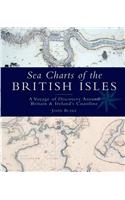 Sea Charts of the British Isles: A Voyage of Discovery Around Britain & Ireland's Coastline