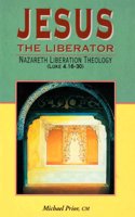 Jesus the Liberator: Nazareth Liberation Theology (Luke 4.16-30): No. 26. (Biblical Seminar S.)