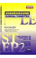 Underground Clinical Vignettes for USMLE Step 2: Psychiatry