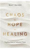 Chaos to Hope to Healing