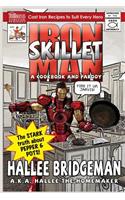 Iron Skillet Man; The Stark Truth about Pepper and Pots