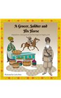 Grocer, Soldier and His Horse