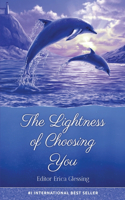 Lightness of Choosing You