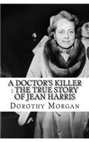 A Doctor's Killer: The True Story of Jean Harris