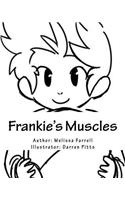 Frankie's Muscles