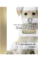 Praxis Zeichnen [Color] - XL Übungsbuch 10: Welpen(10 Praxis Zeichnen [color] - XL Übungsbuch)