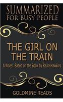 Summary: The Girl on the Train - Summarized for Busy People: A Novel: Based on the Book by Paula Hawkins