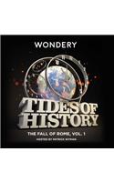 Tides of History: The Fall of Rome, Vol. 1