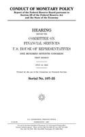 Conduct of monetary policy: report of the Federal Reserve Board pursuant to section 2B of the Federal Reserve Act and the state of the economy