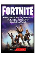 Fortnite Game, Battle Royale, Download, Ps4, Tips, Multiplayer, Guide Unofficial