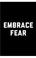 Embrace Fear