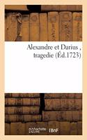 Alexandre Et Darius, Tragedie: (Litterature)