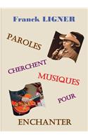 Paroles cherchent musiques pour enchanter