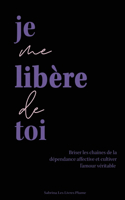 Je me libère de toi